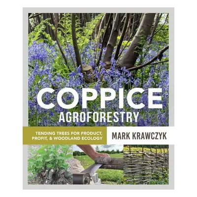 Coppice Agroforestry - Krawczyk, Mark