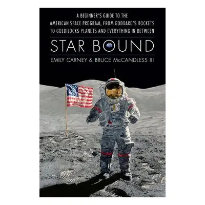 Star Bound - Carney, Emily a McCandless, Bruce, III