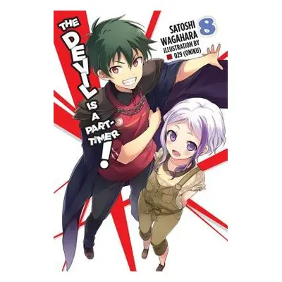 Devil Is a Part-Timer!, Vol. 8 (light novel) - Wagahara, Satoshi