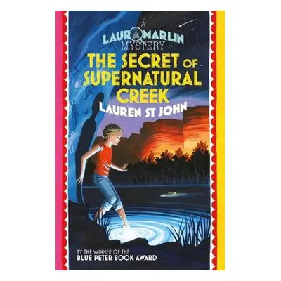 Laura Marlin Mysteries: The Secret of Supernatural Creek - St. John, Lauren