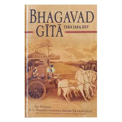 Bhagavad Gita Taka Jaka Jest [Polish language] - Swami Prabhupada, A.C. Bhaktivedanta