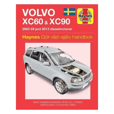 Volvo XC60 and XC90 (2003 - 2012) Haynes Repair Manual (svenske utgava) - Storey, Mark