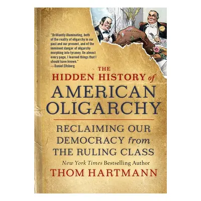 Hidden History of American Oligarchy - Hartmann, Thom