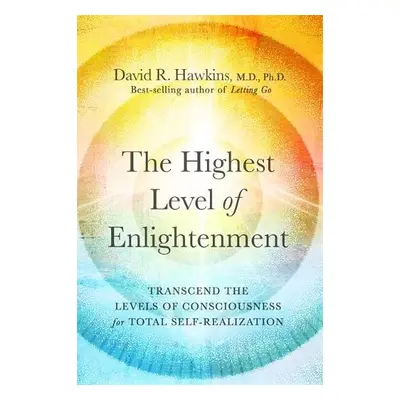 Highest Level of Enlightenment - Hawkins, David R.