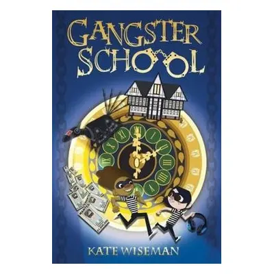 Gangster School - Wiseman, Kate