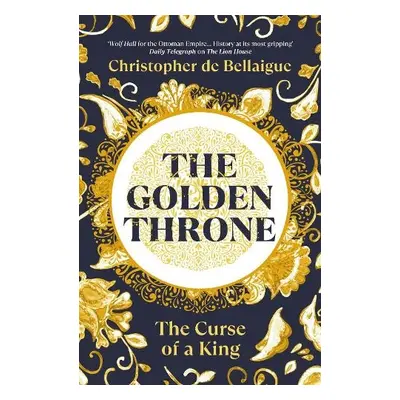 Golden Throne - de Bellaigue, Christopher