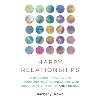 Happy Relationships - Brown, Kimberly