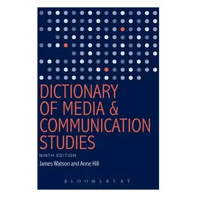 Dictionary of Media and Communication Studies - Watson, James (University of Greenwich with West