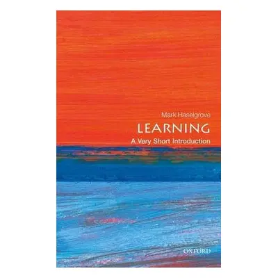 Learning: A Very Short Introduction - Haselgrove, Mark (Associate Professor, The University of N