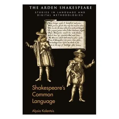 Shakespeare’s Common Language - Kolentsis, Alysia (University of Waterloo, Canada)