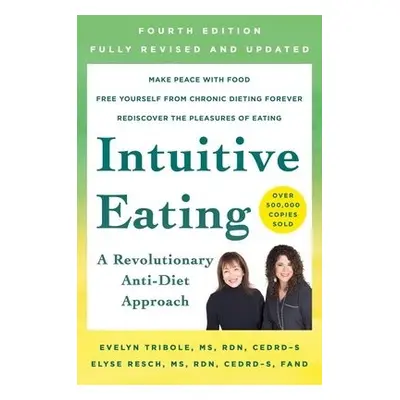 Intuitive Eating, 4th Edition - Tribole, Evelyn a Resch, Elyse