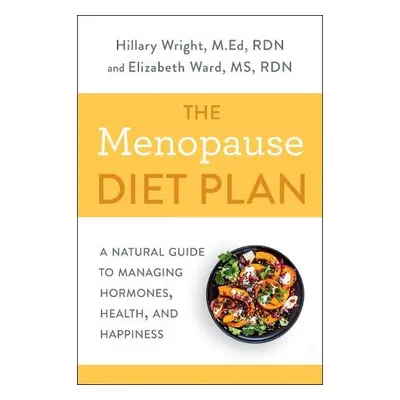 Menopause Diet Plan - Wright, Hillary a R.D., Elizabeth M. Ward M.S.,