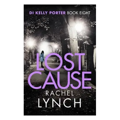 Lost Cause - Lynch, Rachel