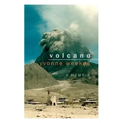 Volcano - Weekes, Yvonne