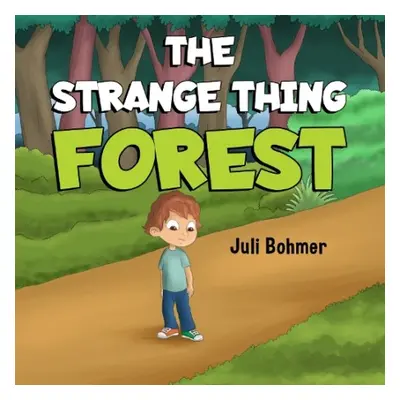 Strange Thing Forest - Bohmer, Juli