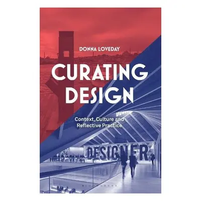 Curating Design - Loveday, Donna (Kingston University, UK)