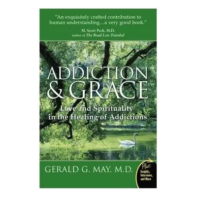 Addiction And Grace - May, Gerald G MD.