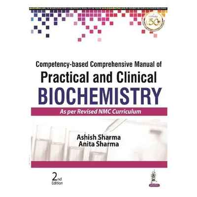 Competency-based Comprehensive Manual of Practical and Clinical Biochemistry - Sharma, Ashish a 