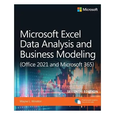 Microsoft Excel Data Analysis and Business Modeling (Office 2021 and Microsoft 365) - Winston, W