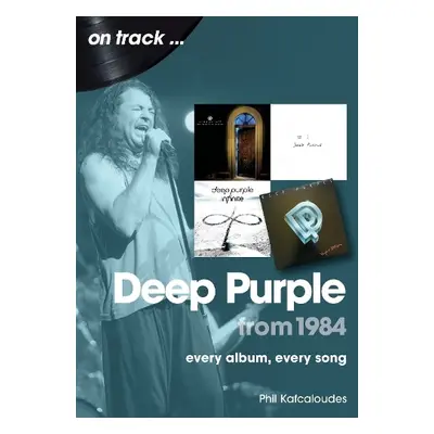 Deep Purple from 1984 On Track - Kafcaloudes, Phil