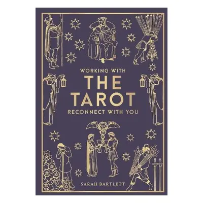 Working with the Tarot - Bartlett, Sarah