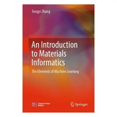 Introduction to Materials Informatics - Zhang, Tongyi