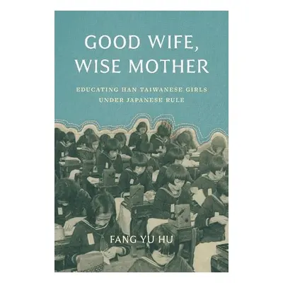 Good Wife, Wise Mother - Hu, Fang Yu