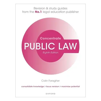 Public Law Concentrate - Faragher, Colin (Former Senior Lecturer in Law, University of West Lond