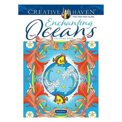 Creative Haven Enchanting Oceans Coloring Book - Noble, Marty