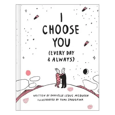 I Choose You (Every Day a Always) - McQueen, Danielle Leduc