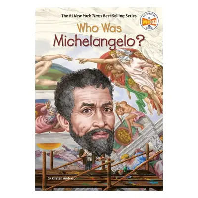 Who Was Michelangelo? - Anderson, Kirsten a Who HQ