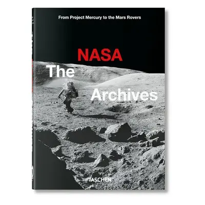 NASA Archives. 40th Ed. - Bizony, Piers