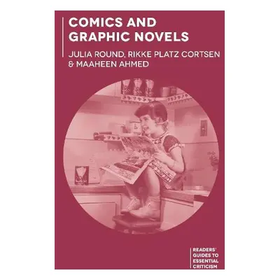 Comics and Graphic Novels - Round, Julia a Cortsen, Rikke Platz a Ahmed, Dr Maaheen