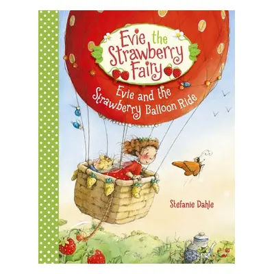 Evie and the Strawberry Balloon Ride - Dahle, Stefanie