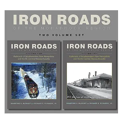 Iron Roads of the Monadnock Region - Blodget, Bradford G. a Richards, Richard R.