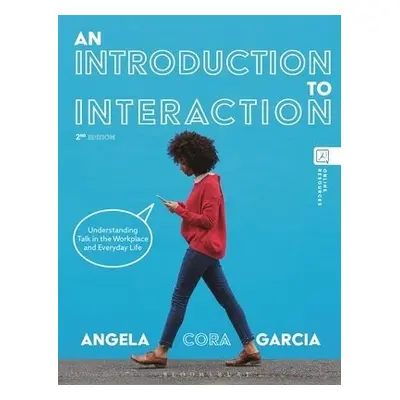 Introduction to Interaction - Garcia, Associate Professor Angela Cora (Bentley University, USA)