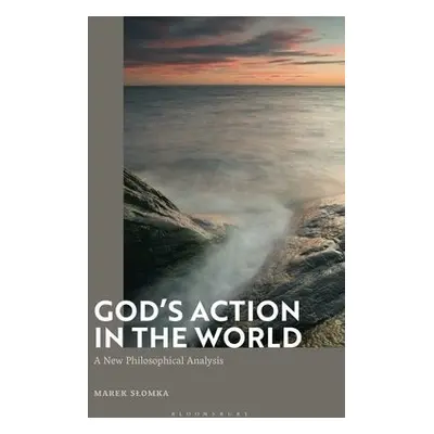 God's Action in the World - Slomka, Dr Marek