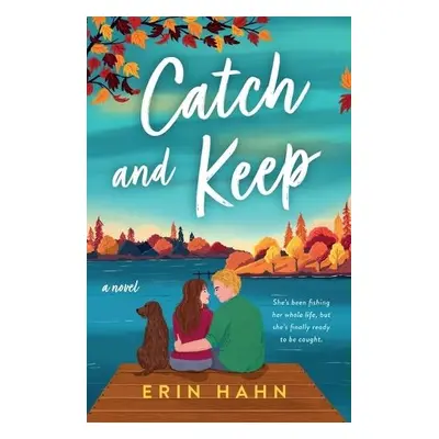 Catch and Keep - Hahn, Erin