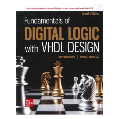 Fundamentals of Digital Logic with VHDL Design ISE - Brown, Stephen a Vranesic, Zvonko