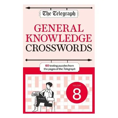 Telegraph General Knowledge Crosswords 8 - Telegraph Media Group Ltd