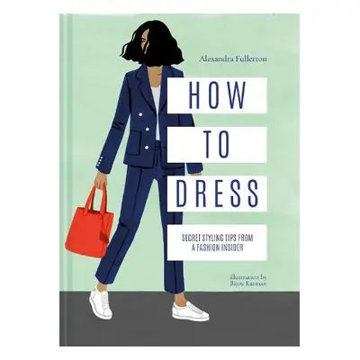 How to Dress - Fullerton, Alexandra