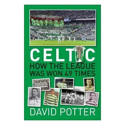 Celtic FC - How The League Was Won - 49 times - Potter, David