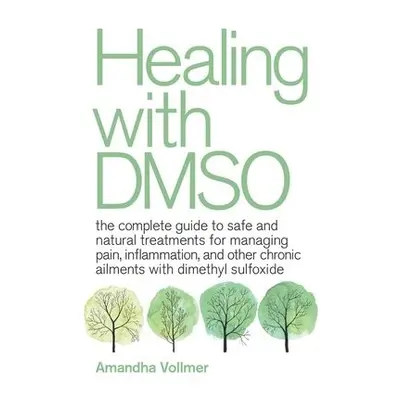 Healing with DMSO - Vollmer, Amandha Dawn