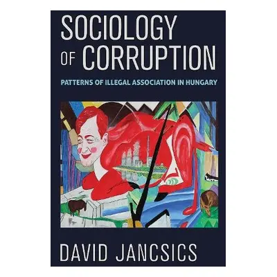 Sociology of Corruption - Jancsics, David