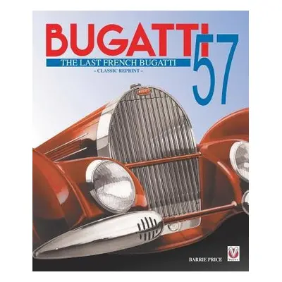 Bugatti 57 - The Last French Bugatti - Price, Barrie