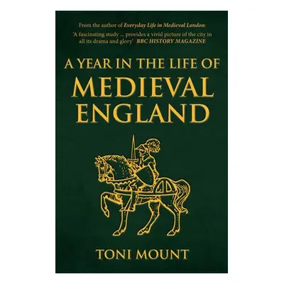 Year in the Life of Medieval England - Mount, Toni