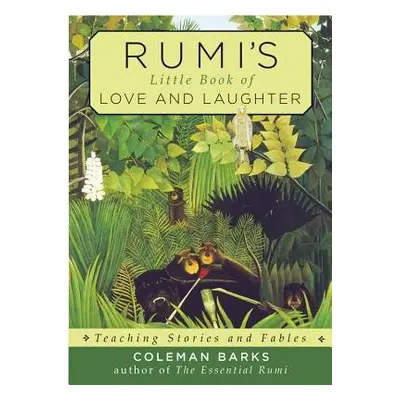 Rumi'S Little Book of Love and Laughter - Barks, Coleman (Coleman Barks)