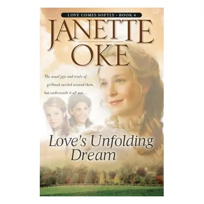 Love`s Unfolding Dream - Oke, Janette