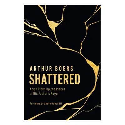 Shattered - Boers, Arthur