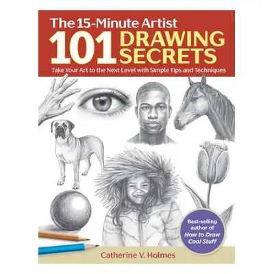 101 Drawing Secrets - Holmes, Catherine V.